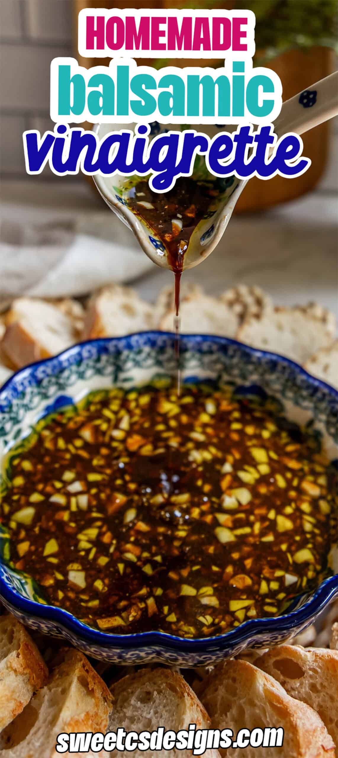 A bowl of homemade Balsamic Vinaigrette with chopped garlic and herbs, surrounded by slices of bread; text overlay reads "Homemade Balsamic Vinaigrette.