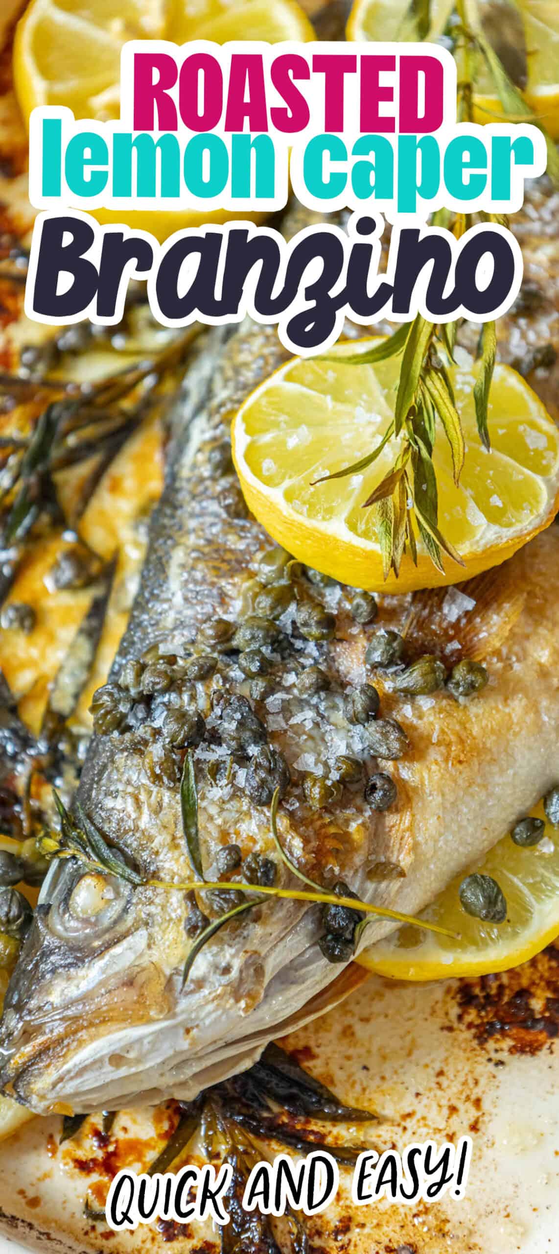 Roasted lemon caper branzino.